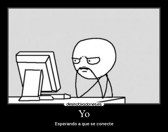 Yo - Esperando a que se conecte