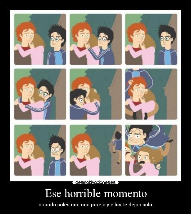 Ese horrible momento -