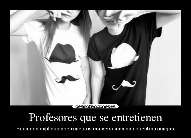 Profesores que se entretienen -