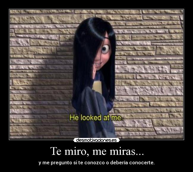 Te miro, me miras... - 