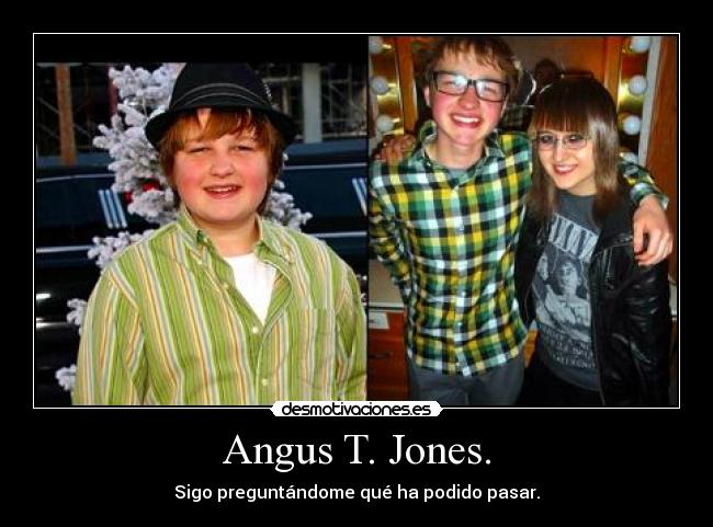 Angus T. Jones. - 