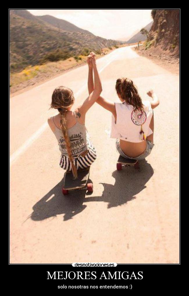 MEJORES AMIGAS carteles mejores amigas desmotivaciones