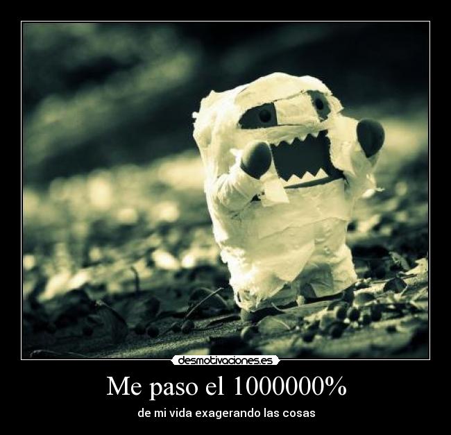 Me paso el 1000000% -