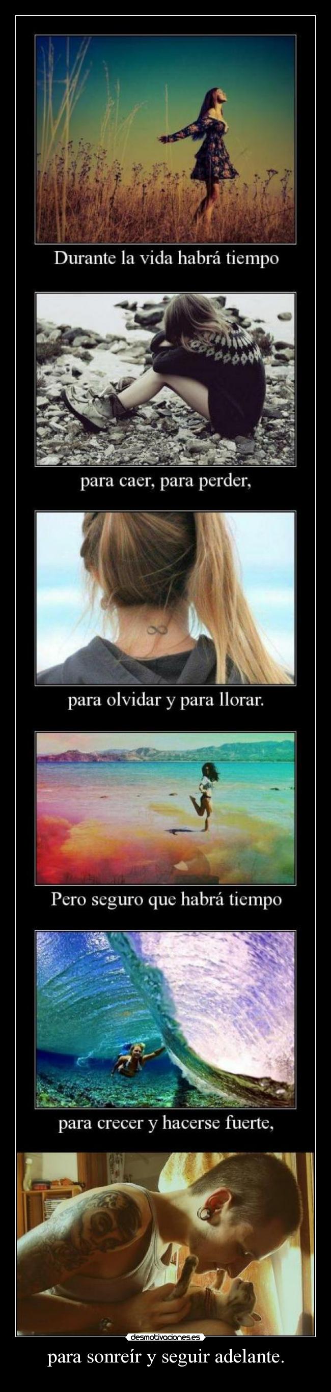 para sonreír y seguir adelante. -