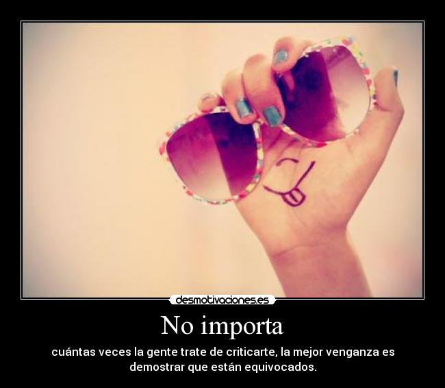 No importa -