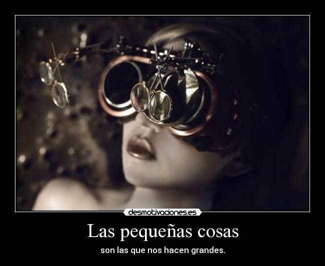 Las pequeñas cosas - 