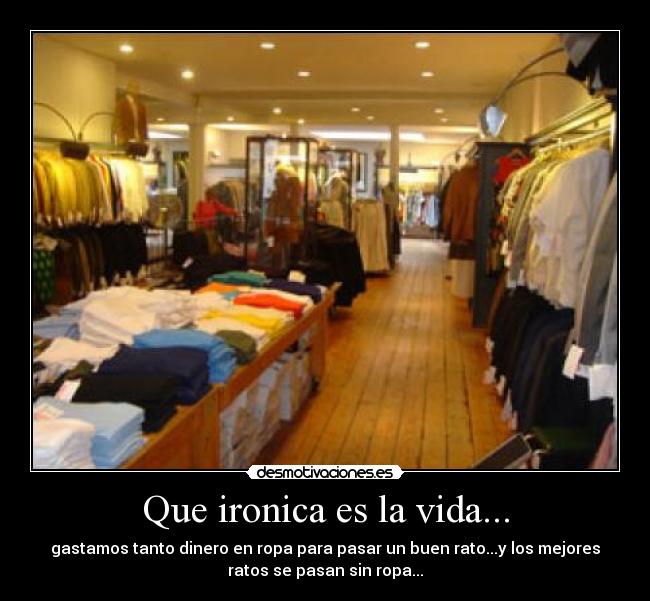 Que ironica es la vida... -