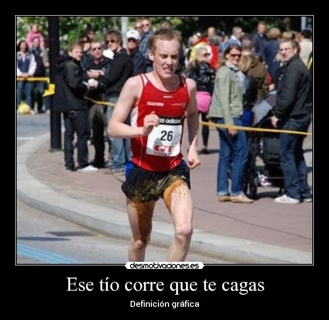 Ese tío corre que te cagas - Definición gráfica