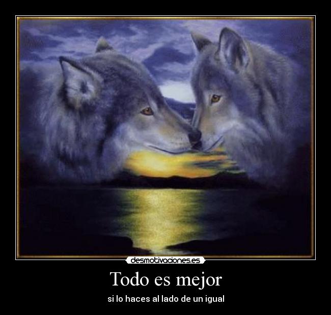 Todo es mejor - si lo haces al lado de un igual