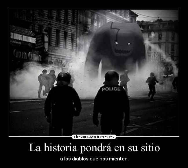 La historia pondrá en su sitio - 