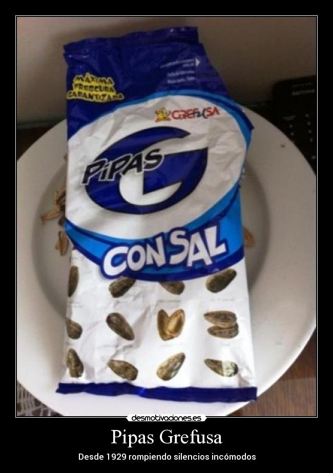 carteles este cartel dedicado las pipas grefusa que cultiva girasoles pipa desmotivaciones