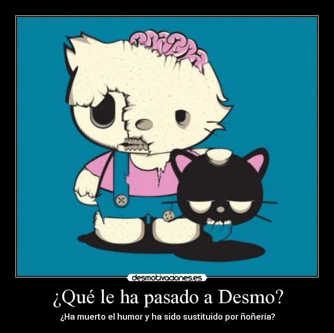 ¿Qué le ha pasado a Desmo? - ¿Ha muerto el humor y ha sido sustituido por ñoñería?