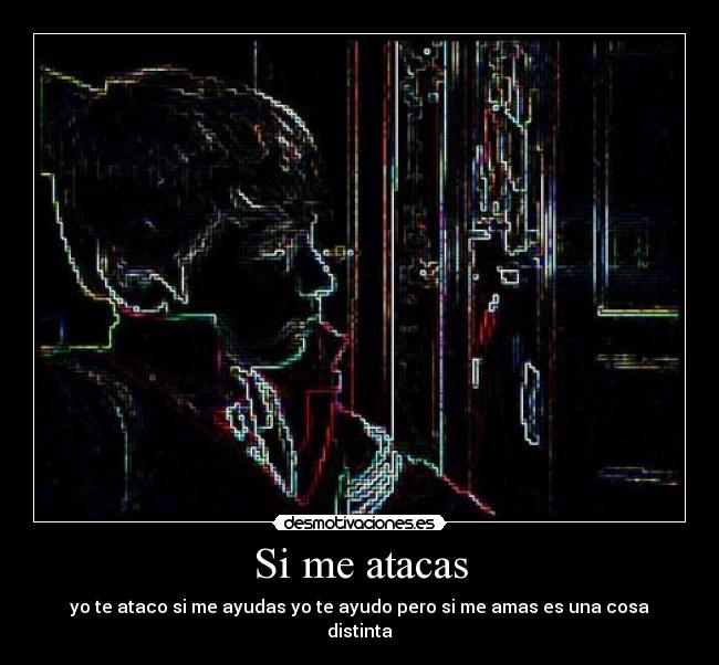 Si me atacas -