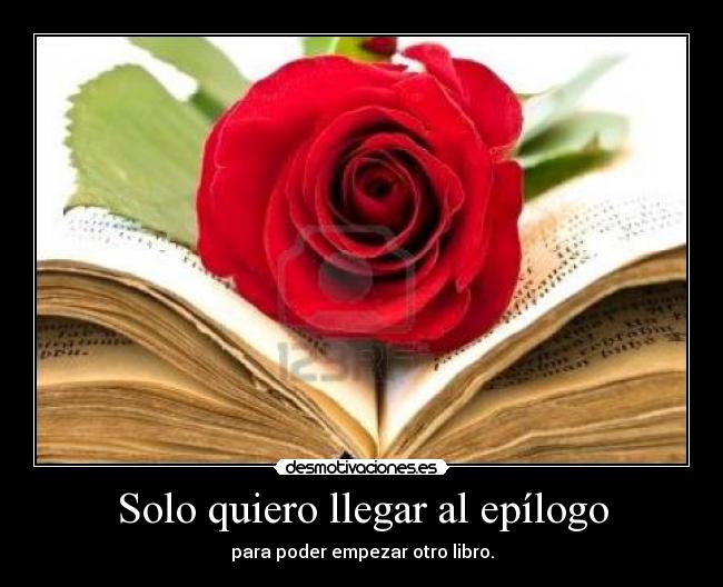 Solo quiero llegar al epílogo -