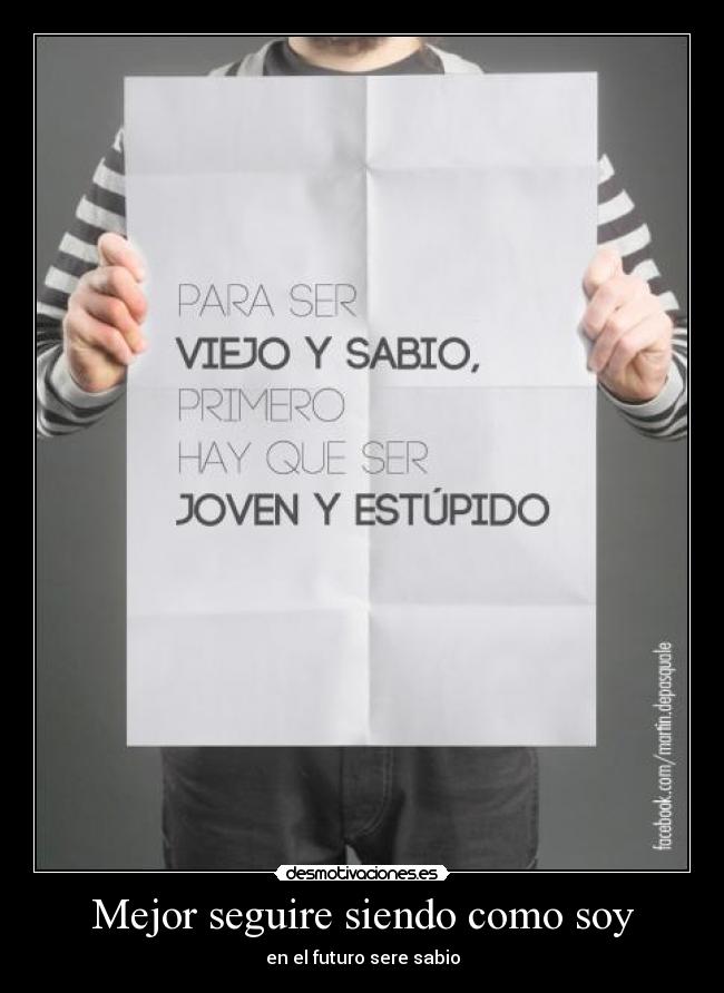 Mejor seguire siendo como soy -