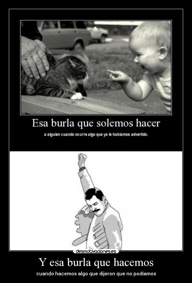 Y esa burla que hacemos - 