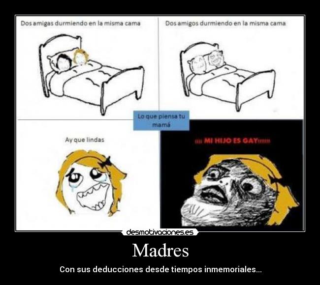 Madres - Con sus deducciones desde tiempos inmemoriales...