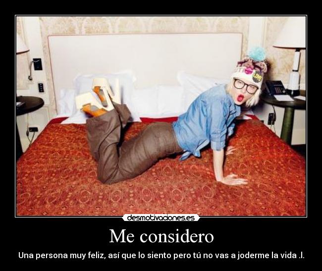 carteles joderme vida feliz vivir darigual opinion siempre tu desmotivaciones