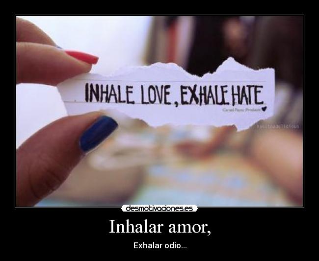 Inhalar amor, -