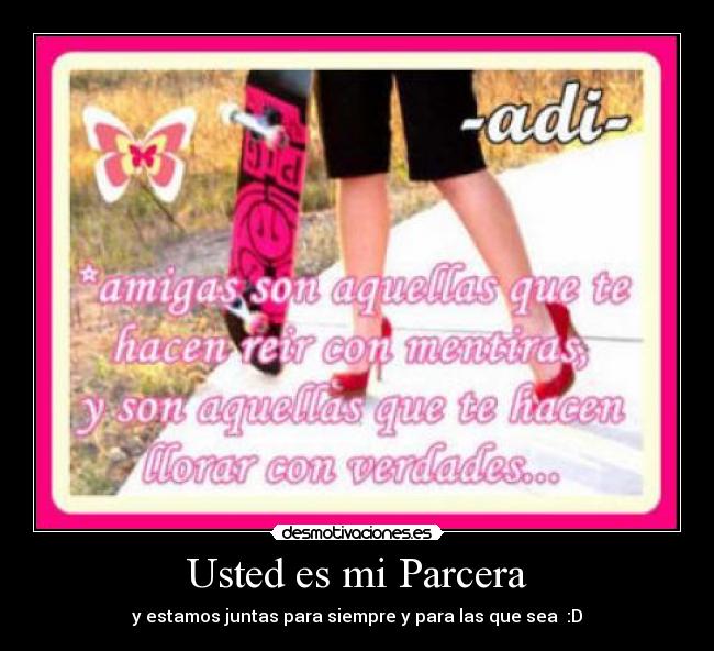 Usted es mi Parcera -