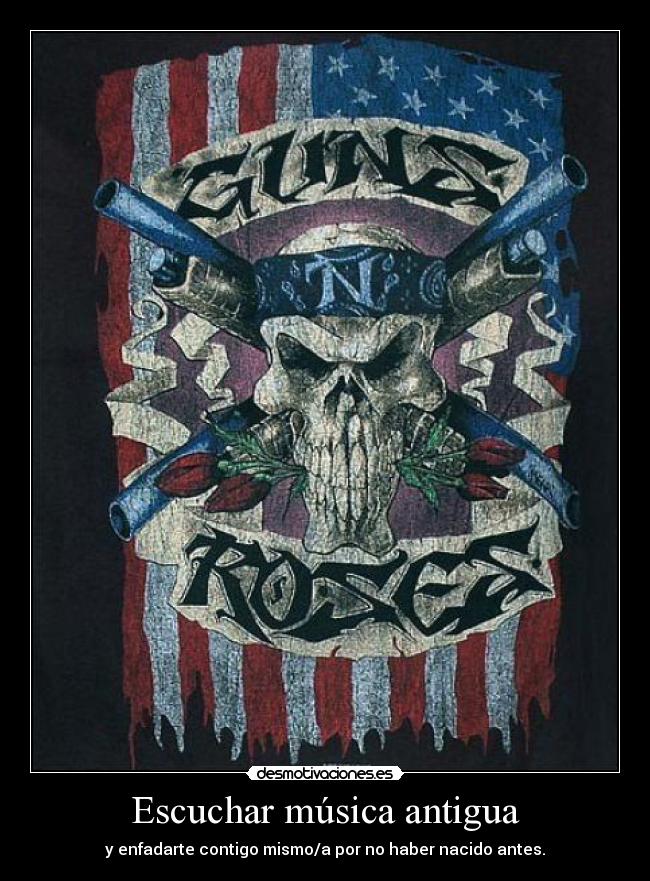 Escuchar música antigua - y enfadarte contigo mismo/a por no haber nacido antes.