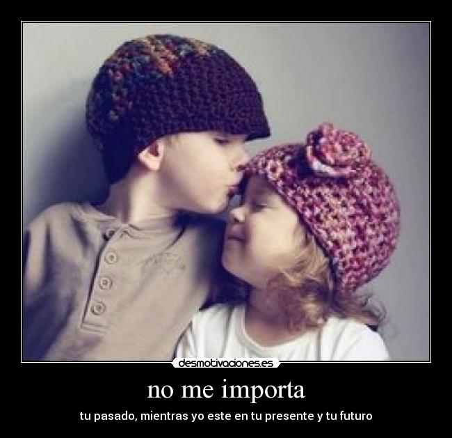 no me importa - 