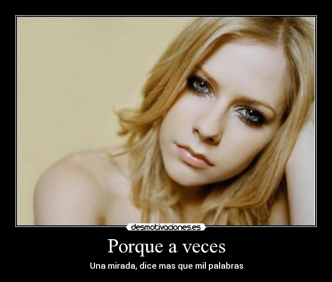 Porque a veces - Una mirada, dice mas que mil palabras