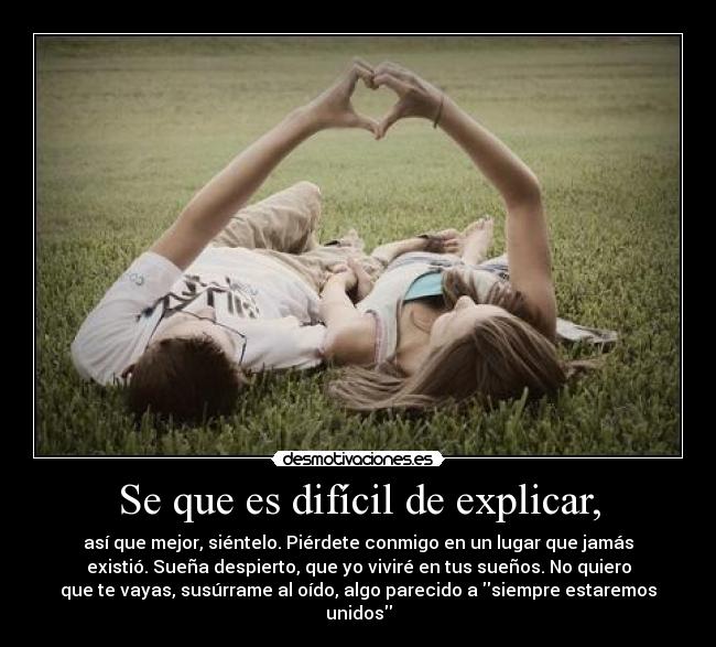 Se que es difícil de explicar, - 