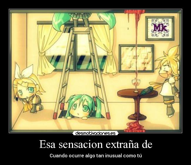 Esa sensacion extraña de -