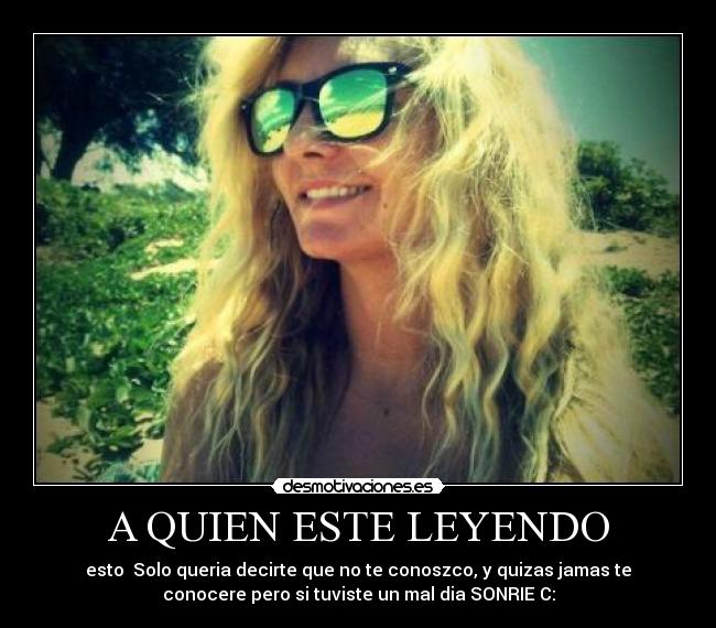 A QUIEN ESTE LEYENDO -