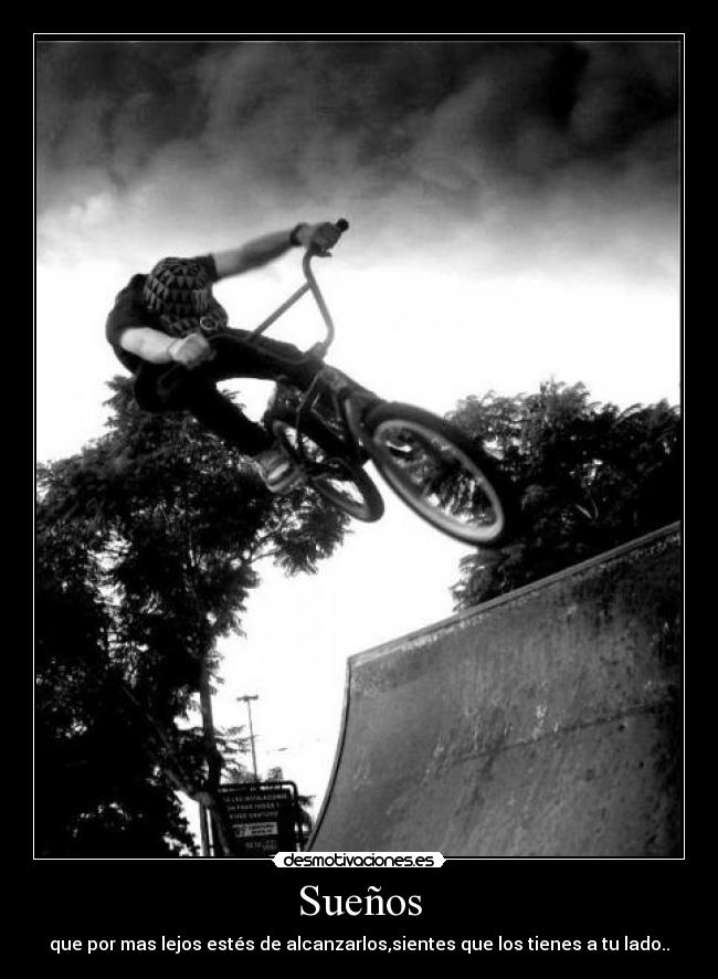 Sueños - que por mas lejos estés de alcanzarlos,sientes que los tienes a tu lado..