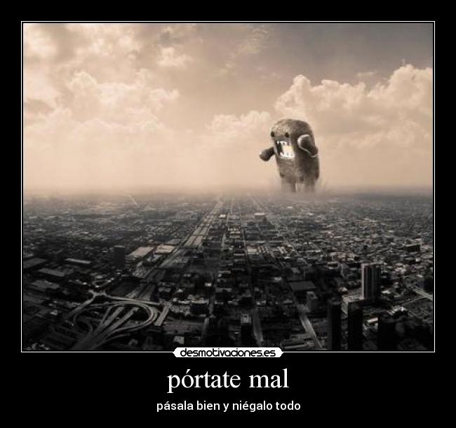 pórtate mal -