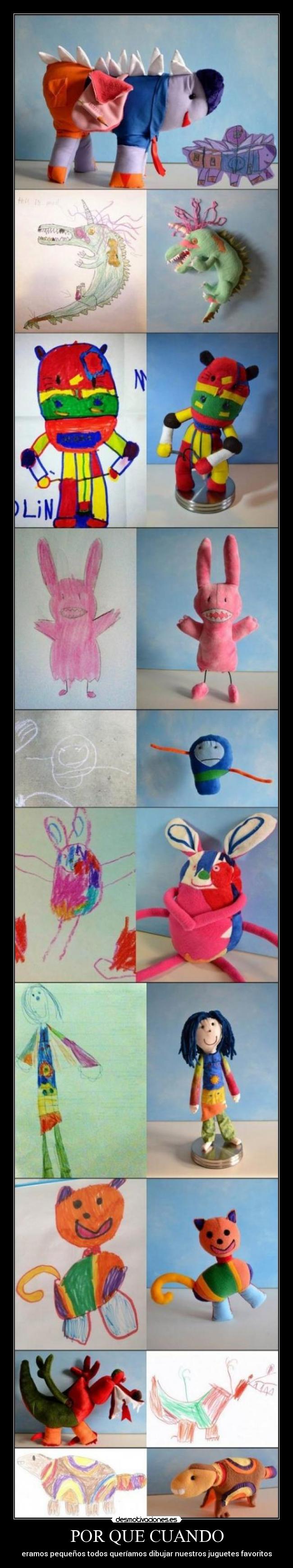 POR QUE CUANDO - eramos pequeños todos queríamos dibujar nuestros juguetes favoritos