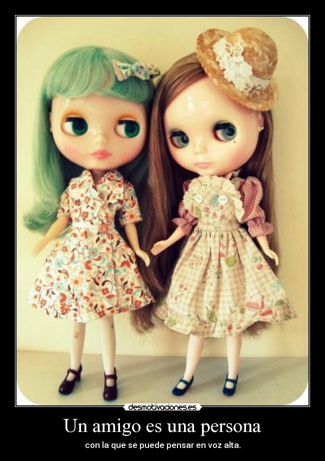 Un amigo es una persona - con la que se puede pensar en voz alta.