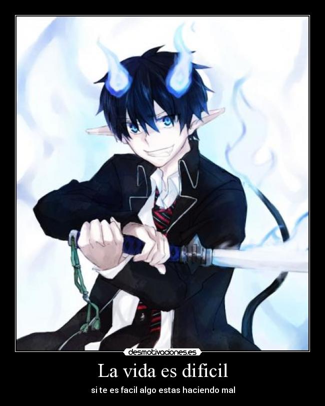 La vida es dificil - si te es facil algo estas haciendo mal