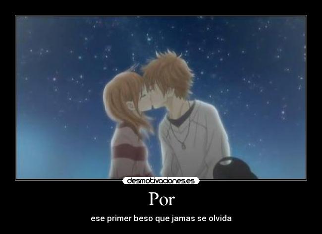 Por - ese primer beso que jamas se olvida