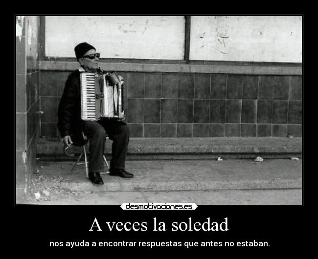 A veces la soledad -