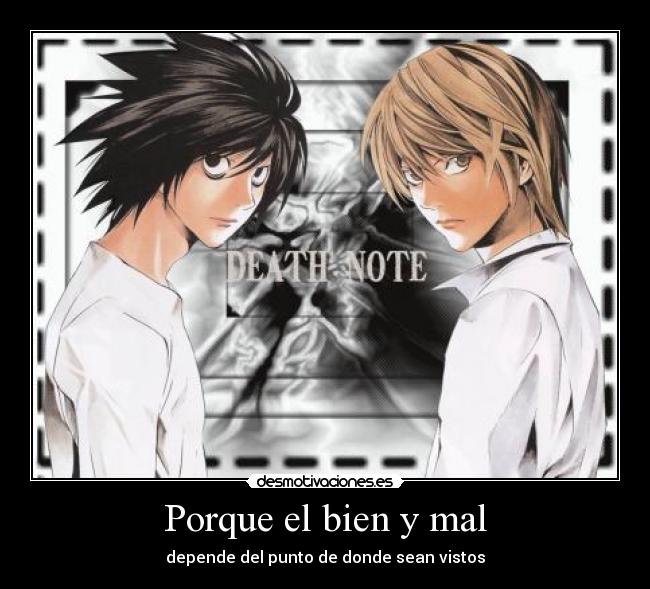 Porque el bien y mal - depende del punto de donde sean vistos