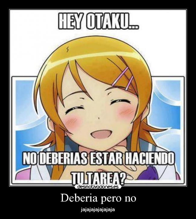 Deberia pero no - jajajajajajajaja