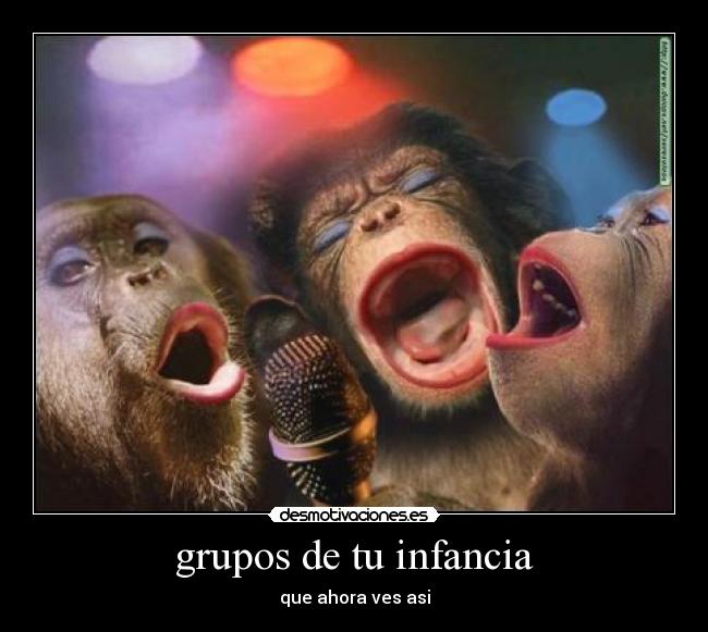 grupos de tu infancia - que ahora ves asi