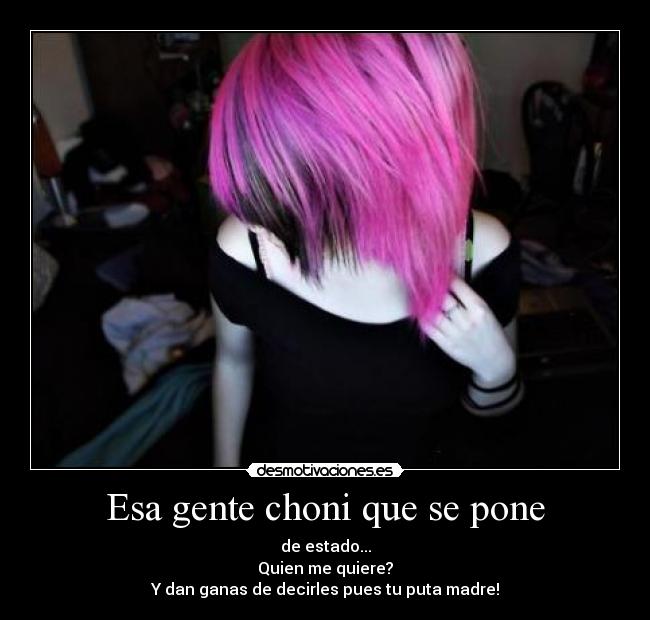 Esa gente choni que se pone - 