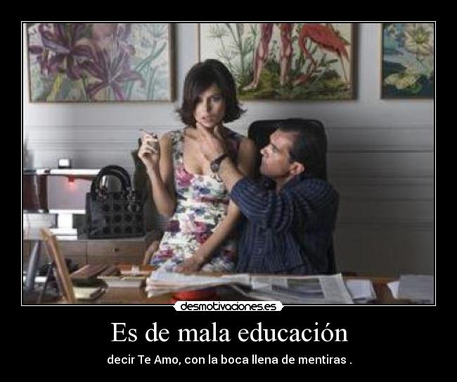 Es de mala educación Desmotivaciones