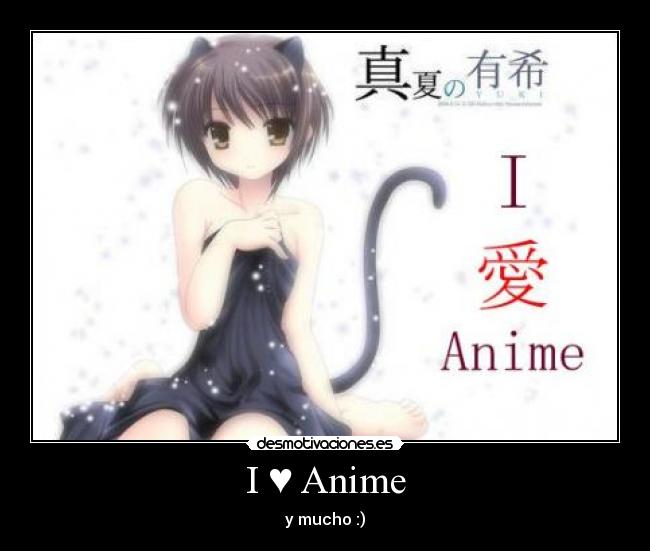 I ♥ Anime - y mucho :)