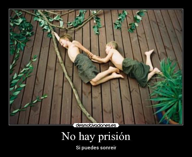 No hay prisión - Si puedes sonreir