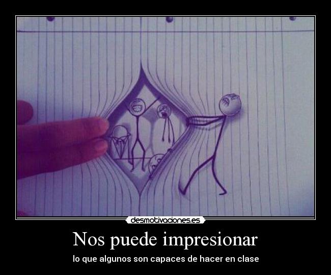 Nos puede impresionar -