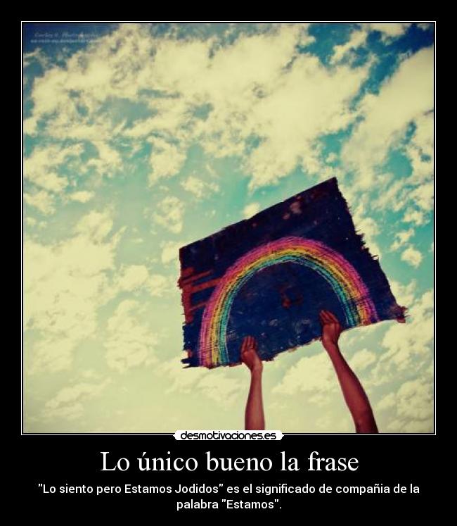 Lo único bueno la frase -