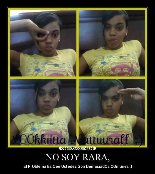 NO SOY RARA, - 
