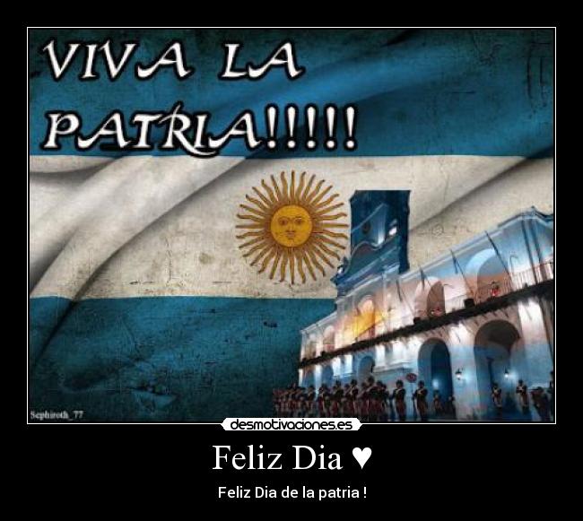 Feliz Dia ♥ - Feliz Dia de la patria !