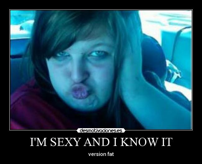 IM SEXY AND I KNOW IT - version fat