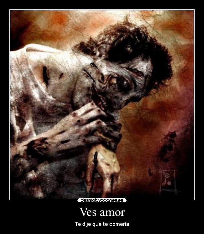 Ves amor - Te dije que te comería